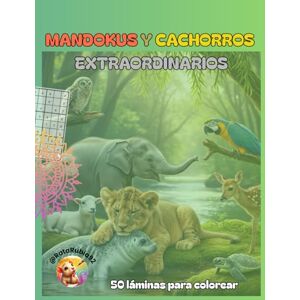 Serrano Gomez, Jose Antonio @RataRubia92 Mandokus y cachorros extraordinarios: 50 láminas para colorear (Colección Joven+) Serrano Gomez, Jose Antonio @RataRubia92 Mandokus y cachorros extraordinarios: 50 láminas para colorear (Colección Joven+)