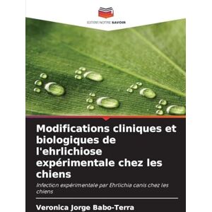 Jorge Babo-Terra, Veronica Modifications cliniques et biologiques de l'ehrlichiose expérimentale chez les chiens: Infection expérimentale par Ehrlichia canis chez les chiens Jorge Babo-Terra, Veronica Modifications cliniques et biologiques de l'ehrlichiose expérimentale chez les chiens: Infection expérimentale par Ehrlichia canis chez les chiens