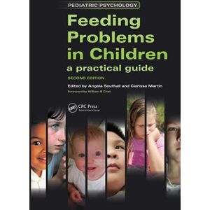 Feeding Problems in Children: A Practical Guide (Pediatric Psychology): A Practical Guide, Second Edition Feeding Problems in Children: A Practical Guide (Pediatric Psychology): A Practical Guide, Second Edition