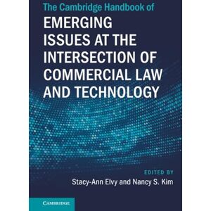 The Cambridge Handbook of Emerging Issues at the Intersection of Commercial Law and Technology (Cambridge Law Handbooks) The Cambridge Handbook of Emerging Issues at the Intersection of Commercial Law and Technology (Cambridge Law Handbooks)