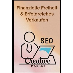 Bröcker, julia Finanzielle Freiheit & Erfolgreiches Verkaufen: 40 Kapitel für Creator:innen, Coaches und Unternehmer:innen, die mit Freude verkaufen wollen Bröcker, julia Finanzielle Freiheit & Erfolgreiches Verkaufen: 40 Kapitel für Creator:innen, Coaches und Unternehmer:innen, die mit Freude verkaufen wollen