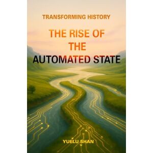 Shan Transforming History: The rise of the automated state Shan Transforming History: The rise of the automated state