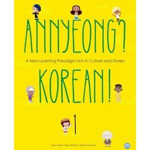 Kiaer, Jieun Annyeong? Korean! Volume 1: A New Learning Paradigm Rich in Culture and Stories (Annyeong? Korean! Series) Kiaer, Jieun Annyeong? Korean! Volume 1: A New Learning Paradigm Rich in Culture and Stories (Annyeong? Korean! Series)