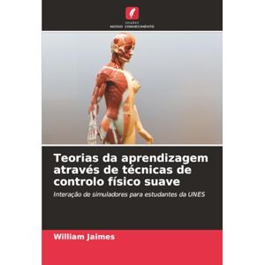 Jaimes, William Teorias da aprendizagem através de técnicas de controlo físico suave: Interação de simuladores para estudantes da UNES Jaimes, William Teorias da aprendizagem através de técnicas de controlo físico suave: Interação de simuladores para estudantes da UNES