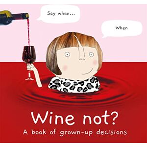 Rosie Made a Thing Wine Not?: A book of grown-up decisions – 2022’s funny gift book celebrating cake, wine, adulthood and friendship Rosie Made a Thing Wine Not?: A book of grown-up decisions – 2022’s funny gift book celebrating cake, wine, adulthood and friendship