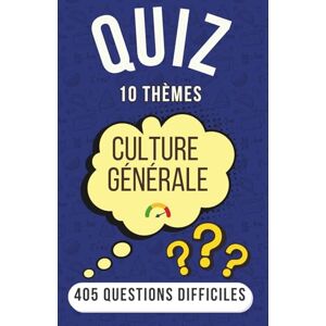 Editions, Pitegny Quiz Culture Générale: 405 Questions Difficiles sur 10 Thèmes Variés Le Jeu Idéal pour Animer vos Apéros et Soirées en Famille ou entre Amis (Solutions Incluses) Editions, Pitegny Quiz Culture Générale: 405 Questions Difficiles sur 10 Thèmes Variés Le Jeu Idéal pour Animer vos Apéros et Soirées en Famille ou entre Amis (Solutions Incluses)