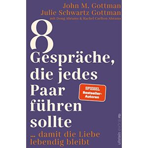 Gottman, John M 8 Gespräche, die jedes Paar führen sollte, ...: ... damit die Liebe lebendig bleibt Der Bestsellerautor zeigt die richtigen Gespräche, die unsere Beziehung positiv verändern und stärken. Gottman, John M 8 Gespräche, die jedes Paar führen sollte, ...: ... damit die Liebe lebendig bleibt Der Bestsellerautor zeigt die richtigen Gespräche, die unsere Beziehung positiv verändern und stärken.