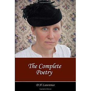 Lawrence, D H D H Lawrence Complete Poetry Lawrence, D H D H Lawrence Complete Poetry