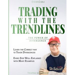 Carli, David Trading with the Trendlines The Power of Divergence: Trading Strategy. Forex, Stocks, Futures, Commodity, CFD, ETF. (Financial Books) Carli, David Trading with the Trendlines The Power of Divergence: Trading Strategy. Forex, Stocks, Futures, Commodity, CFD, ETF. (Financial Books)