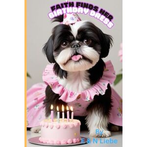 Liebe, E & N Faith Finds Her Birthday Day Dress: 2 (The Daily Adventures of H & P Ranch) Liebe, E & N Faith Finds Her Birthday Day Dress: 2 (The Daily Adventures of H & P Ranch)