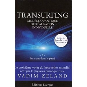 Zeland, Vadim Transurfing tome 3 en avant dans le passé Zeland, Vadim Transurfing tome 3 en avant dans le passé