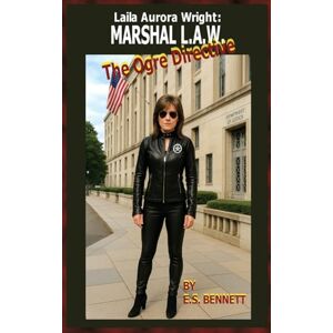 Bennett, Exlus Marshal L.A.W.; The Ogre Directive Bennett, Exlus Marshal L.A.W.; The Ogre Directive