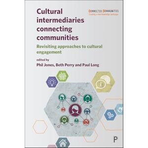 Philosophy Cultural Intermediaries Connecting Communities: Revisiting Approaches to Cultural Engagement (Connected Communities) Philosophy Cultural Intermediaries Connecting Communities: Revisiting Approaches to Cultural Engagement (Connected Communities)