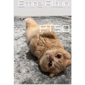 Altun, Emre PTSD (Within the Mind Unraveling the Shadows of Psychology) Altun, Emre PTSD (Within the Mind Unraveling the Shadows of Psychology)