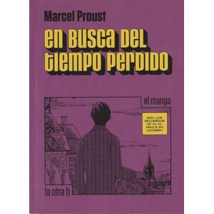 Proust, Marcel En busca del tiempo perdido: el manga: 0 (La otra h) Proust, Marcel En busca del tiempo perdido: el manga: 0 (La otra h)