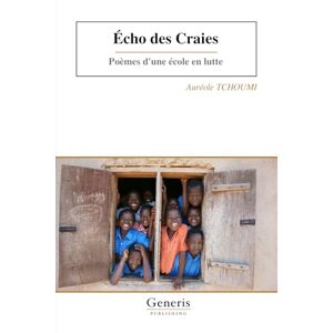 TCHOUMI, Auréole Écho des Craies: Poèmes d'une école en lutte TCHOUMI, Auréole Écho des Craies: Poèmes d'une école en lutte