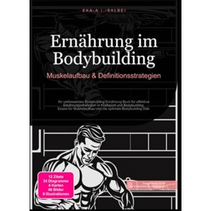 Salbei, Eka A.I. Ernährung im Bodybuilding: Muskelaufbau & Definitionsstrategien Salbei, Eka A.I. Ernährung im Bodybuilding: Muskelaufbau & Definitionsstrategien