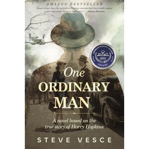 Vesce, Steve One Ordinary Man: A novel based on the true story of Harry Hopkins Vesce, Steve One Ordinary Man: A novel based on the true story of Harry Hopkins