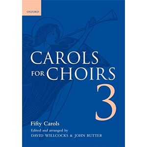 Carols for Choirs 3: Vocal score (. . . for Choirs Collections) Carols for Choirs 3: Vocal score (. . . for Choirs Collections)
