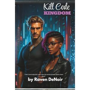 DeNoir, Raven Kill Code Kingdom: A BWWM Dark Mafia Romance Savage Irish Enforcer x Black Cyber Queen (Tech War, Possessive) (Vows & Vengeance:) DeNoir, Raven Kill Code Kingdom: A BWWM Dark Mafia Romance Savage Irish Enforcer x Black Cyber Queen (Tech War, Possessive) (Vows & Vengeance:)