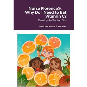 Dow, Michael Nurse Florence(R), Why Do I Need to Eat Vitamin C? Dow, Michael Nurse Florence(R), Why Do I Need to Eat Vitamin C?