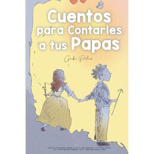 Polin, Gabi Cuentos para Contarles a tus Papás: Historias Inspiradoras basadas en las 5 Leyes Biológicas, el valiente mensaje de la Nueva Medicina Germánica del Dr. Hamer para niños y niñas Polin, Gabi Cuentos para Contarles a tus Papás: Historias Inspiradoras basadas en las 5 Leyes Biológicas, el valiente mensaje de la Nueva Medicina Germánica del Dr. Hamer para niños y niñas