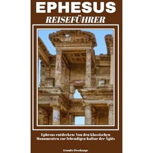 Deschamps, Léandre EPHESUS REISEFÜHRER Deschamps, Léandre EPHESUS REISEFÜHRER