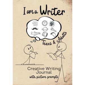 Publishing, Sarah Kids I am a Writer. Creative Writing Journal: A Workbook to Practice Storytelling Skills and Create Your Unique Stories with Picture Prompts; for Teens and Adults Publishing, Sarah Kids I am a Writer. Creative Writing Journal: A Workbook to Practice Storytelling Skills and Create Your Unique Stories with Picture Prompts; for Teens and Adults