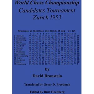 Bronstein, David World Chess Championship Candidates Tournament Zurich 1953 Bronstein, David World Chess Championship Candidates Tournament Zurich 1953