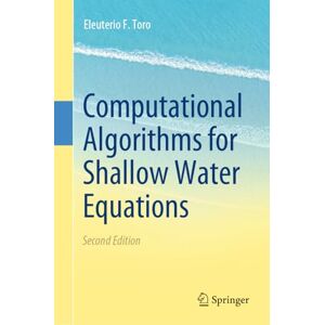 Toro, Eleuterio F. Computational Algorithms for Shallow Water Equations Toro, Eleuterio F. Computational Algorithms for Shallow Water Equations