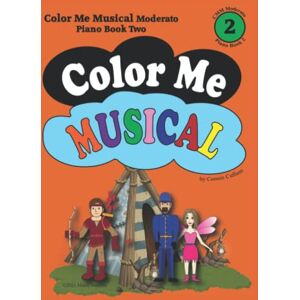 Cullum, Connie Color Me Musical Moderato Piano Book Two (Color Me Musical Piano and Theory Books) Cullum, Connie Color Me Musical Moderato Piano Book Two (Color Me Musical Piano and Theory Books)