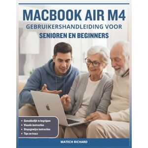 RICHARD, MATECH MACBOOK AIR M4 GEBRUIKERSHANDLEIDING VOOR SENIOREN EN BEGINNERS: Uw complete routekaart het begrijpen van functies, personaliseren werkruimte, ... met behulp de geavanceerde technologie RICHARD, MATECH MACBOOK AIR M4 GEBRUIKERSHANDLEIDING VOOR SENIOREN EN BEGINNERS: Uw complete routekaart het begrijpen van functies, personaliseren werkruimte, ... met behulp de geavanceerde technologie