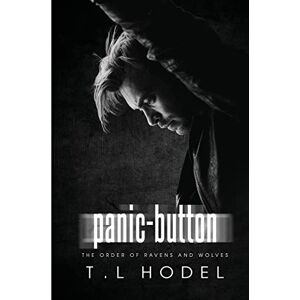 Hodel, T.L. Panic-Button (The Order of Ravens and Wolves) Hodel, T.L. Panic-Button (The Order of Ravens and Wolves)