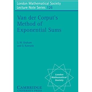 Cambridge University Press Van der Corput's Method of Exponential Sums (London Mathematical Society Lecture Note Series Book 126) Cambridge University Press Van der Corput's Method of Exponential Sums (London Mathematical Society Lecture Note Series Book 126)