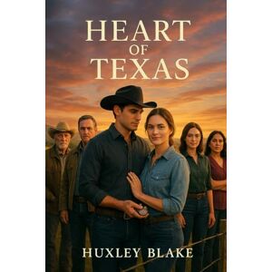 Blake, Huxley Heart of Texas: A Grumpy Billionaire, Opposites Attract Ranch Romance Blake, Huxley Heart of Texas: A Grumpy Billionaire, Opposites Attract Ranch Romance
