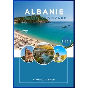 Jordan, Atoria Albanie Guide de voyage 2026 Jordan, Atoria Albanie Guide de voyage 2026