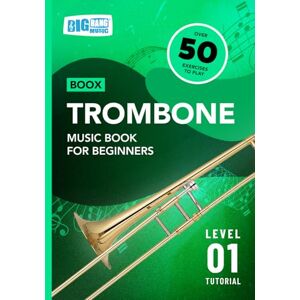 Big Bang Music Limited Trombone Music Book For Beginners: Boox Level 1 Tutorial Big Bang Music Limited Trombone Music Book For Beginners: Boox Level 1 Tutorial