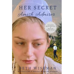 Wiseman, Beth Her Secret Amish Admirer: A Cozy Mystery Romance: Includes Amish Recipes & Reading Group Guide Wiseman, Beth Her Secret Amish Admirer: A Cozy Mystery Romance: Includes Amish Recipes & Reading Group Guide