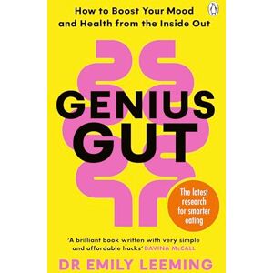 Leeming, Dr Emily Genius Gut: Feel Energised and Happier with Dr. Emily Leeming’s 10-Step Gut Health Plan Leeming, Dr Emily Genius Gut: Feel Energised and Happier with Dr. Emily Leeming’s 10-Step Gut Health Plan
