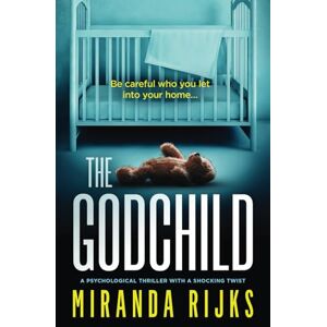 Rijks, Miranda The Godchild: a psychological thriller with a shocking twist Rijks, Miranda The Godchild: a psychological thriller with a shocking twist