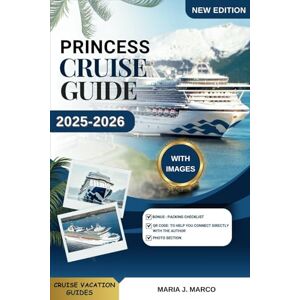 MARCO, MARIA J. PRINCESS CRUISE GUIDE: Discover PRINCESS CRUISE, Explore Best Ships, Itineraries, Dining, Excursions, Tips, and Travel Hacks for every type of Travelers. (CRUISE VACATION GUIDES) MARCO, MARIA J. PRINCESS CRUISE GUIDE: Discover PRINCESS CRUISE, Explore Best Ships, Itineraries, Dining, Excursions, Tips, and Travel Hacks for every type of Travelers. (CRUISE VACATION GUIDES)