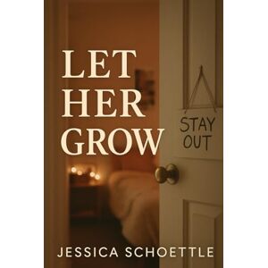 Schoettle, Jessica Let Her Grow: Finding Peace in Parenting Teenagers (Heart & Mind Collection) Schoettle, Jessica Let Her Grow: Finding Peace in Parenting Teenagers (Heart & Mind Collection)