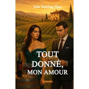 Sterling Hart, Ada Tout donné, mon amour (Ma première série romantique) Sterling Hart, Ada Tout donné, mon amour (Ma première série romantique)