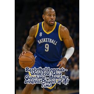Bimlife, Scot Basketball Legends Unlocked: Quiz Questions About the Greatest Players of All Time: Trivia, Facts & Straight Answers – From Court side Moments to Championship Glory Bimlife, Scot Basketball Legends Unlocked: Quiz Questions About the Greatest Players of All Time: Trivia, Facts & Straight Answers – From Court side Moments to Championship Glory