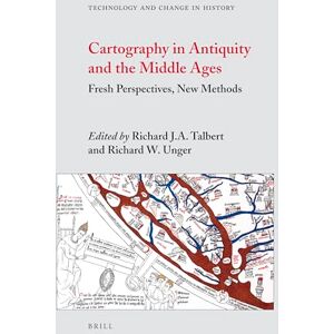 Cartography in Antiquity and the Middle Ages: Fresh Perspectives, New Methods: 10 (Technology and Change in History, 10) Cartography in Antiquity and the Middle Ages: Fresh Perspectives, New Methods: 10 (Technology and Change in History, 10)