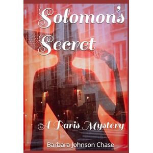 Johnson Chase, Barbara Solomon’s Secret: A Paris Mystery Johnson Chase, Barbara Solomon’s Secret: A Paris Mystery