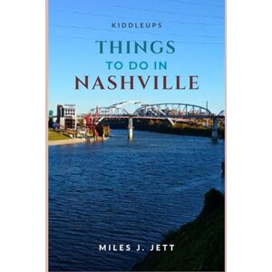 J. JETT, MILES KiddleUps Things To Do In Nashville: Discover Fun Attractions, Local Hotspots, and Unforgettable Experiences in Music City J. JETT, MILES KiddleUps Things To Do In Nashville: Discover Fun Attractions, Local Hotspots, and Unforgettable Experiences in Music City