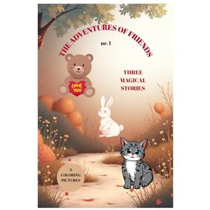 GHOGE, FLORENTINA THE ADVENTURES OF FRIENDS nr. 1: TREE MAGICAL STORY GHOGE, FLORENTINA THE ADVENTURES OF FRIENDS nr. 1: TREE MAGICAL STORY