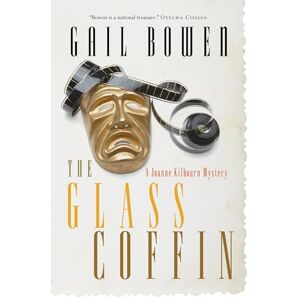 Bowen, Gail The Glass Coffin: A Joanne Kilbourn Mystery Bowen, Gail The Glass Coffin: A Joanne Kilbourn Mystery