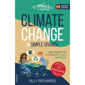 Richards, Olly Climate Change in Simple Spanish: Learn Spanish the Fun Way With Topics That Matter (Topics that Matter: Spanish Edition) Richards, Olly Climate Change in Simple Spanish: Learn Spanish the Fun Way With Topics That Matter (Topics that Matter: Spanish Edition)
